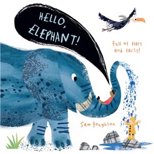 Hello, Elephant! - (Animal Facts and Flaps) by  Sam Boughton (Board Book) - 1 of 1