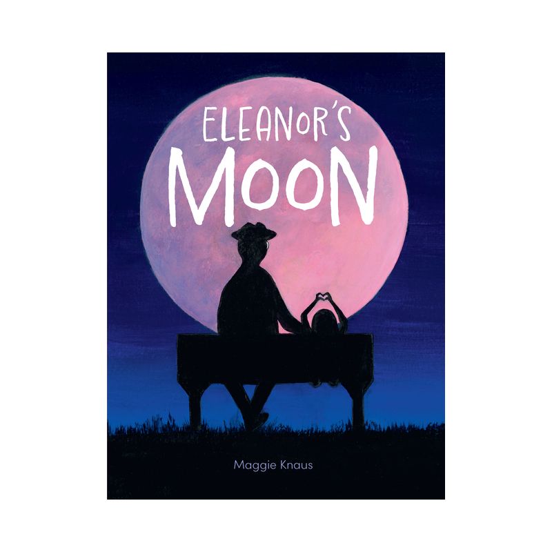 Eleanor's Moon - by  Maggie Knaus (Hardcover), 1 of 2