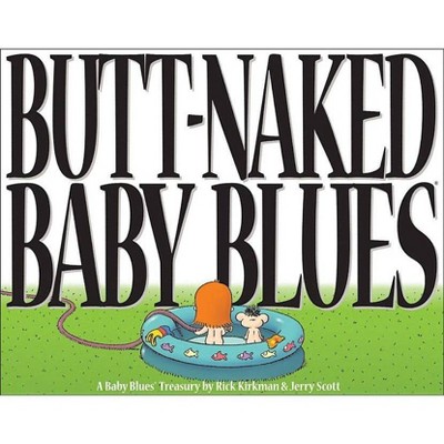 Butt-Naked Baby Blues, 15 - by  Jerry Scott & Rick Kirkman (Paperback)