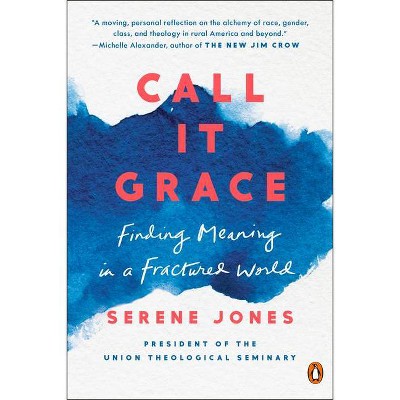 Call It Grace - by  Serene Jones (Paperback)