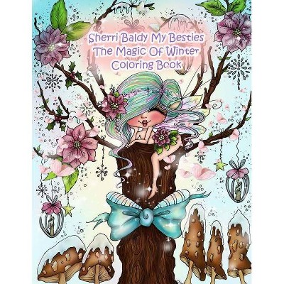 Sherri Baldy My Besties The Magic Of Winter Coloring Book - by  Sherri Ann Baldy (Paperback)