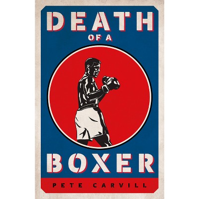 Death of a Boxer - by  Pete Carvill (Hardcover)