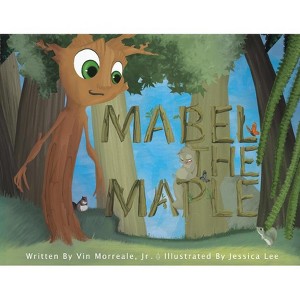 Mabel the Maple - by  Vin Morreale (Paperback) - 1 of 1