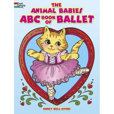 The Animal Babies ABC Book of Ballet - (Dover Coloring Books) by  Darcy Bell-Myers (Paperback)