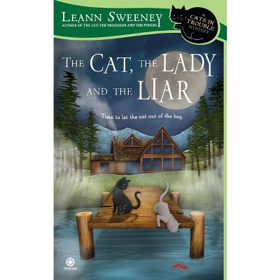The Cat, the Lady and the Liar - (Cats in Trouble Mystery) by  Leann Sweeney (Paperback)