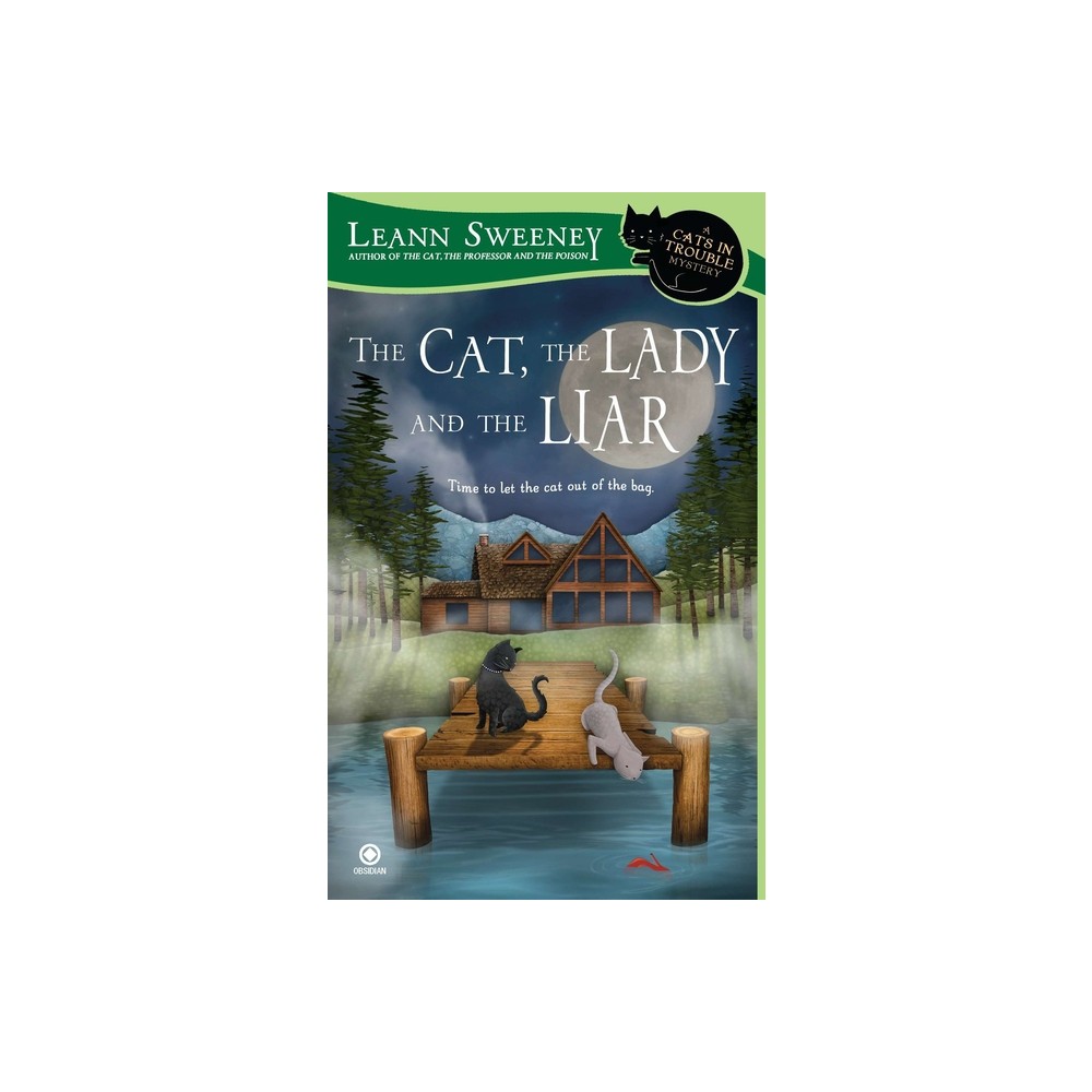 The Cat, the Lady and the Liar - (Cats in Trouble Mystery) by Leann Sweeney (Paperback)