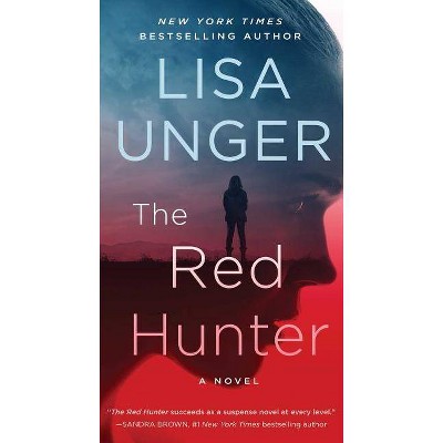 The Red Hunter - by  Lisa Unger (Paperback)