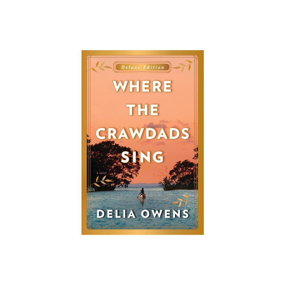 Where the Crawdads Sing Deluxe Edition - by Delia Owens (Hardcover)