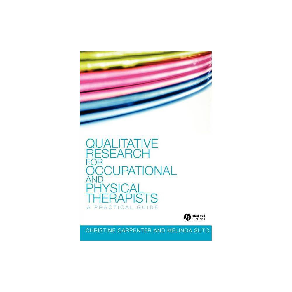 ISBN 9781405144353 product image for Qualitative Research for Occupational and Physical Therapists - by Christine Car | upcitemdb.com