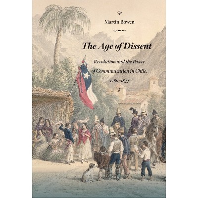 The Age of Dissent - (Diálogos) by  Martín Bowen (Paperback)