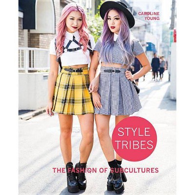 Style Tribes - by  Caroline Young (Hardcover)