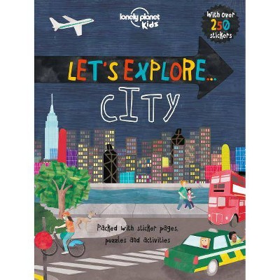 Let's Explore... City 1 - (Lonely Planet Kids) by  Lonely Planet Kids & Jen Feroze & Christina Webb (Paperback)