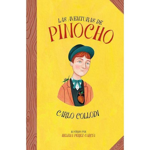 Las Aventuras De Pinocho The Adventures Of Pinocchio Alfaguara Clasicos By Carlo Collodi Hardcover Target