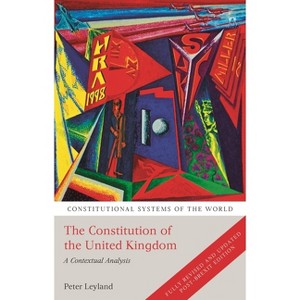 The Constitution of the United Kingdom - (Constitutional Systems of the World) 4th Edition by  Peter Leyland (Paperback) - 1 of 1