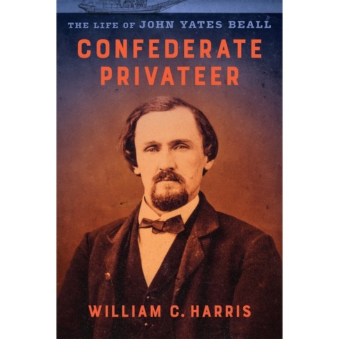 Confederate Privateer By William C Harris hardcover Target