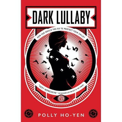 Dark Lullaby - by  Polly Ho-Yen (Paperback)