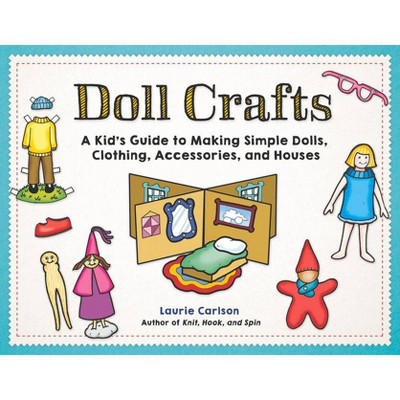 Doll Crafts - by  Laurie Carlson (Paperback)