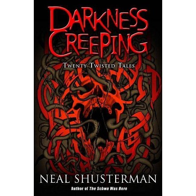 Darkness Creeping - by  Neal Shusterman (Paperback)