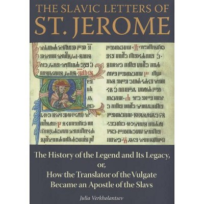 The Slavic Letters of St. Jerome - (Niu Orthodox Christian Studies) by  Julia Verkholantsev (Hardcover)