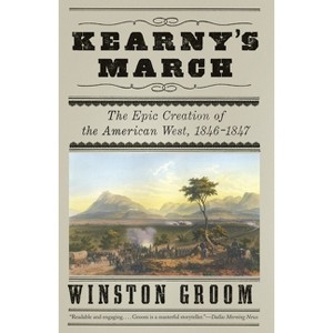 Kearny's March - by  Winston Groom (Paperback) - 1 of 1