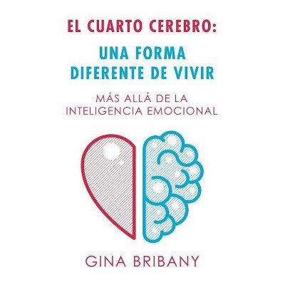 El Cuarto Cerebro - by  Gina Bribany (Paperback)