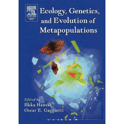 Ecology, Genetics and Evolution of Metapopulations - by  Ilkka A Hanski & Oscar E Gaggiotti (Paperback)