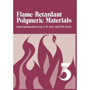 Flame - Retardant Polymeric Materials - by  Menachem Lewin & S M Atlas & Eli M Pearce (Paperback) - 1 of 1