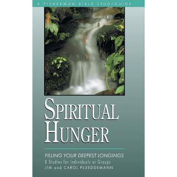 Spiritual Hunger - (Fisherman Bible Studyguide) by  Jim Plueddemann & Carol Plueddemann (Paperback)