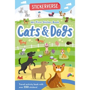 Stickerverse: My First Sticker Book Cats & Dogs - by  Oakley Graham (Paperback) - 1 of 1