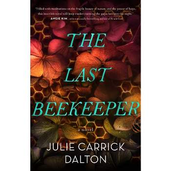 The Last Beekeeper - by Julie Carrick Dalton