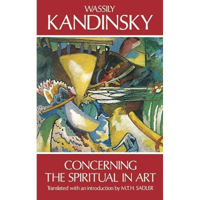 Concerning the Spiritual in Art - (Dover Fine Art, History of Art) by  Wassily Kandinsky (Paperback)