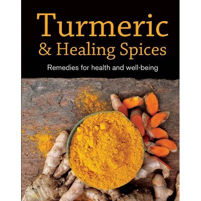 Turmeric & Healing Spices - by  Publications International Ltd (Paperback)