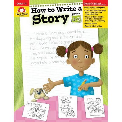 How to Write a Story, Grades 1-3 - by  Evan-Moor Educational Publishers (Paperback)