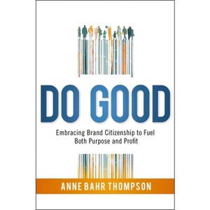 Do Good - by  Anne Bahr Thompson (Paperback) - 1 of 1