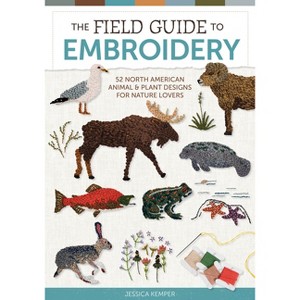 The Field Guide to Embroidery - by  Jessica Kemper (Hardcover) - 1 of 1