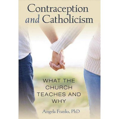 Contraception & Catholicism - by  Angela Franks (Paperback)