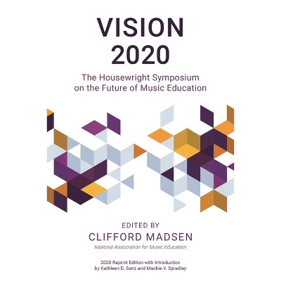Vision 2020 - by  Clifford Madsen (Paperback)
