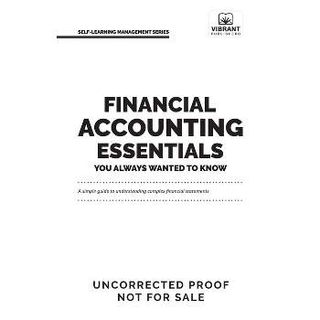 Financial Accounting Essentials You Always Wanted to Know - (Self-Learning Management) 5th Edition by  Kalpesh Ashar & Vibrant Publishers (Paperback)