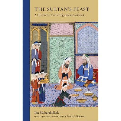 The Sultan's Feast - by  Ibn Mubarak Shah (Paperback)