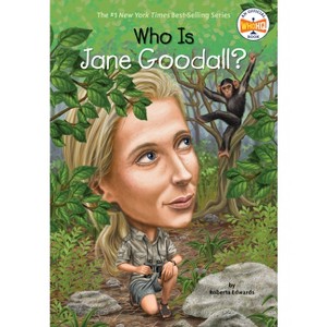 Who Is Jane Goodall? 06/18/2017 - by Roberta Edwards (Paperback) - 1 of 1