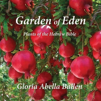 Garden of Eden - by  Gloria Abella Ballen (Paperback)