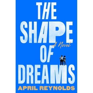 The Shape of Dreams - by  April Reynolds (Hardcover) - 1 of 1