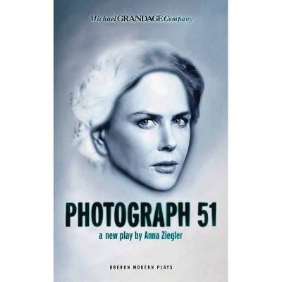 Photograph 51 - (Oberon Modern Plays) by  Anna Ziegler (Paperback)