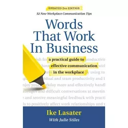 Words That Work in Business, 2nd Edition - by  Ike Lasater (Paperback)