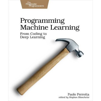 Programming Machine Learning - by  Perrotta (Paperback)