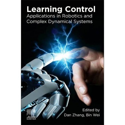 Learning Control - by  Dan Zhang & Bin Wei (Paperback)