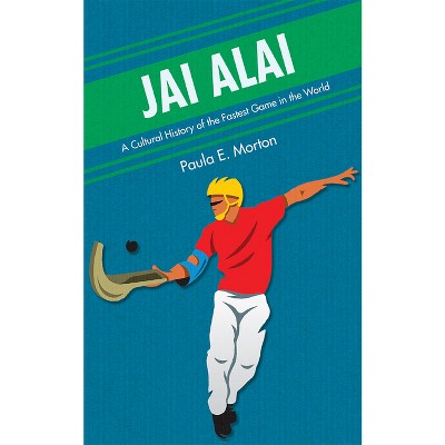 Jai Alai - by  Paula E Morton (Paperback)