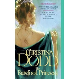 The Barefoot Princess - (Lost Princess) by  Christina Dodd (Paperback) - 1 of 1