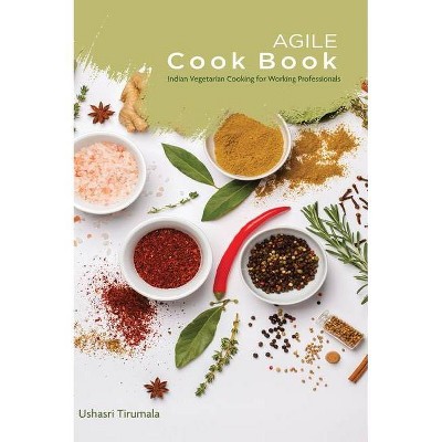 Agile Cook Book - by  Ushasri Tirumala (Hardcover)