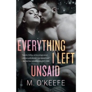 Everything I Left Unsaid - by  M O'Keefe (Paperback) - 1 of 1